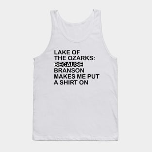 Lake Of The Ozarks: Because Branson makes Me Put A Shirt On Tank Top